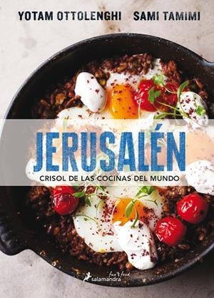 JERUSALÉN. CRISOL DE LAS COCINAS DEL MUNDO | 9788416295029 | TAMIMI, SAMI/OTTOLENGHI, YOTAM