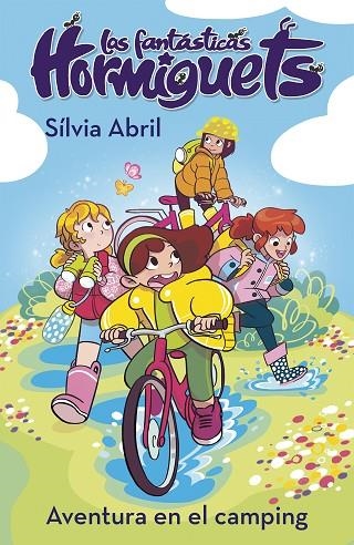 UNA AVENTURA EN EL CAMPING. LAS FANTÁSTICAS HORMIGUETS 4 | 9788448856342 | ABRIL, SÍLVIA