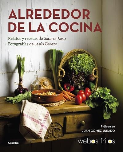 ALREDEDOR DE LA COCINA. RELATOS Y RECETAS | 9788417752439 | PÉREZ, SUSANA/CEREZO, JESÚS