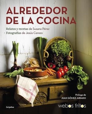 ALREDEDOR DE LA COCINA. RELATOS Y RECETAS | 9788417752439 | PÉREZ, SUSANA/CEREZO, JESÚS