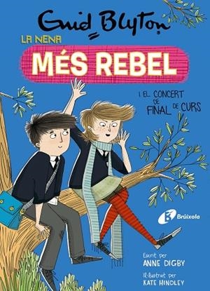 LA NENA MÉS REBEL I EL CONCERT DE FINAL DE CURS | 9788499063485 | BLYTON, ENID/DIGBY, ANNE