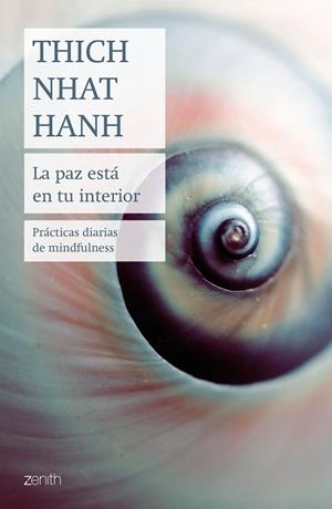 LA PAZ ESTÁ EN TU INTERIOR. PRÁCTICAS DIARIAS DE MINDFULNESS | 9788408237013 | HANH, THICH NHAT