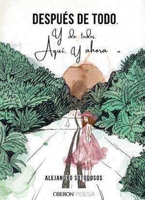 DESPUÉS DE TODO. Y DE TODOS. AQUÍ. Y AHORA | 9788441543522 | SOTODOSOS FERNÁNDEZ, ALEJANDRO