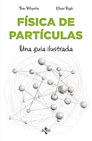 FÍSICA DE PARTÍCULAS. UNA GUÍA ILUSTRADA | 9788430979042 | WHYNTIE, TOM