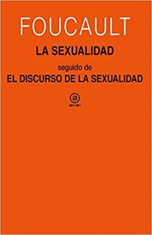 LA SEXUALIDAD SEGUIDO DE EL DISCURSO DE LA SEXUALIDAD | 9788446050353 | FOUCAULT, MICHEL