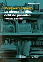 MONTSERRAT ABELLO LA PLOMA ALS DITS, DELIT DE LES PARAULES. JORNADA D,ESTUDI | 9788418601101 | LANES INSTITUCIO DE LES LLETRES CATA