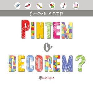 PINTEM O DECOREM? FOMENTEM LA CREATIVITAT! | 9788418427169 | SALVATELLA PAÑELLA, JOAN