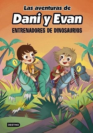 LAS AVENTURAS DE DANI Y EVAN 3 ENTRENADORES DE DINOSAURIOS.  | 9788408240372 | LAS AVENTURAS DE DANI Y EVAN