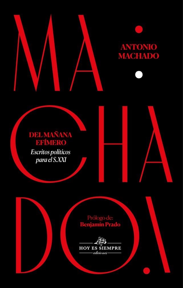 DEL MAÑANA EFÍMERO. ESCRITOS POLITICOS PARA EL SIGLO XXI | 9788412171938 | MACHADO ANTONIO