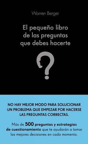 EL PEQUEÑO LIBRO DE LAS PREGUNTAS QUE DEBES HACERTE | 9788413440774 | BERGER, WARREN