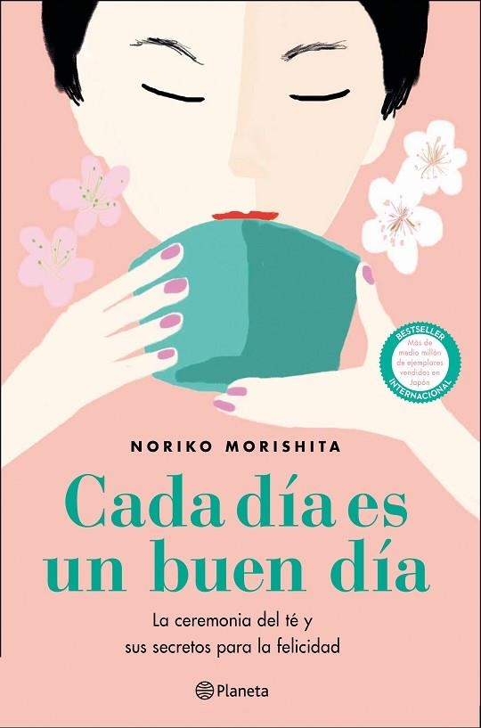 CADA DÍA ES UN BUEN DÍA. LA CEREMONIA DEL TE Y SUS SECRETOS PARA LA FELICIDAD | 9788408227854 | MORISHITA, NORIKO