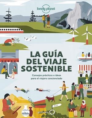 LA GUÍA DEL VIAJE SOSTENIBLE. CONSEJOS PRACTICOS E IDEAS PARA EL VIAJERO CONCIENCIADO | 9788408236023
