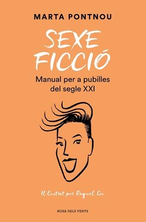 SEXE FICCIÓ. MANUAL PER A PUBILLES DEL SEGLE XXI | 9788418062124 | PONTNOU, MARTA