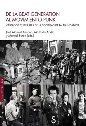DE LA BEAT GENERATION AL MOVIMIENTO PUNK  VÁSTAGOS CULTURALES DE LA SOCIEDAD DE LA ABUNDANCIA | 9788418388484 | AZCONA, JOSÉ MANUEL/ABDIU, MAJLINDA/BURÓN, MANUEL