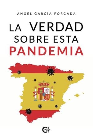 LA VERDAD SOBRE ESTA PANDEMIA | 9788418500282 | GARCÍA FORCADA, ÁNGEL