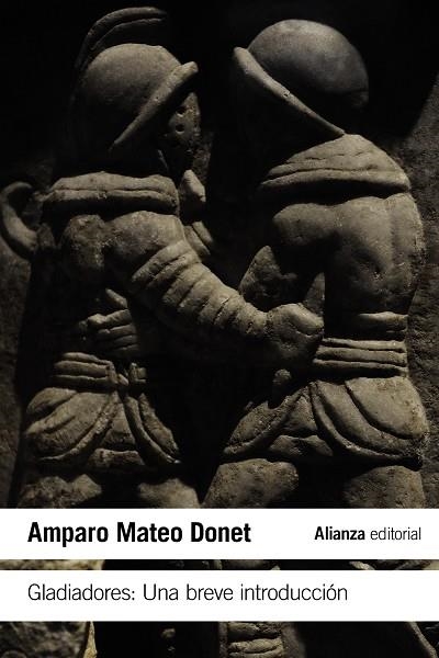 GLADIADORES. UNA BREVE INTRODUCCIÓN | 9788413623030 | MATEO DONET, M. AMPARO