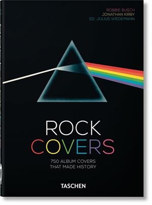 ROCK COVERS. 40TH ANNIVERSARY EDITION | 9783836576444 | BUSCH, ROBBIE/KIRBY, JONATHAN