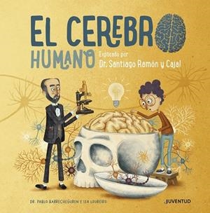 EL CEREBRO HUMANO EXPLICADO POR DR. SANTIAGO RAMÓN Y CAJAL | 9788426147110 | BARRECHEGUREN, PABLO