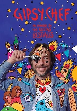 GIPSY CHEF. MI MUNDO EN 40 RECETAS BESTIALES | 9788448028008 | ALBUERNE, PABLO
