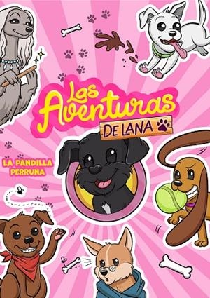 LA PANDILLA PERRUNA. LAS AVENTURAS DE LANA 1 | 9788418057878 | LAS AVENTURAS DE LANA