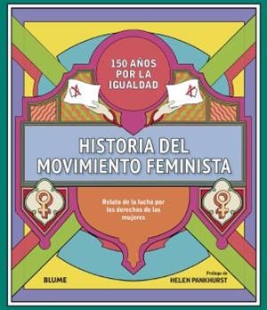 HISTORIA DEL MOVIMIENTO FEMINISTA. 150 AÑOS POR LA IGUALDAD | 9788418459306