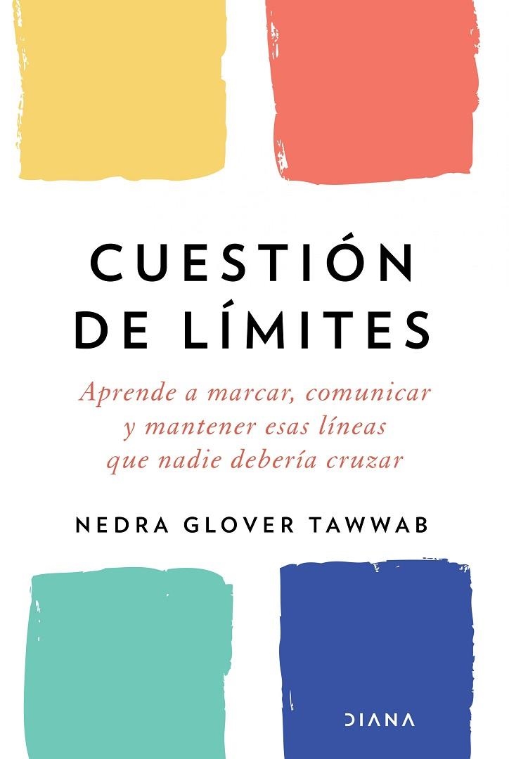 CUESTIÓN DE LÍMITES. APRENDE A MARCAR, COMUNICAR Y MANTENER ESAS LINEAS QUE NADIE DEBERIA CRUZAR | 9788418118548 | TAWWAB, NEDRA GLOVER