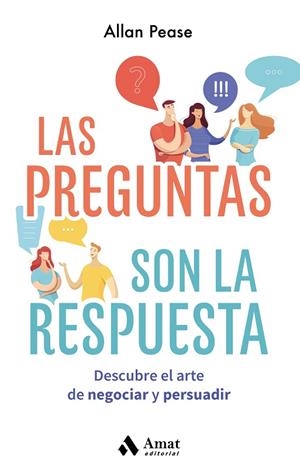 LAS PREGUNTAS SON LA RESPUESTA. DESCUBRE EL ARTE DE NEGOCIAR Y PERSUADIR | 9788418114786 | PEASE, ALLAN