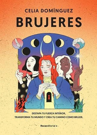 BRUJERES. DESTAPA TU FUERZA INTERIOR, TRANSFORMA TU MUNDO Y CREA TU CAMINO COMO BRUJER | 9788417968137 | DOMÍNGUEZ, CELIA