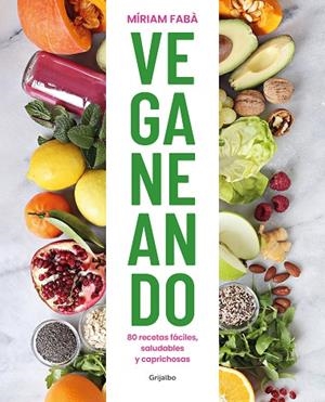 VEGANEANDO. 80 RECETAS FÁCILES, SALUDABLES Y CAPRICHOSAS | 9788417752859 | FABÀ, MÍRIAM