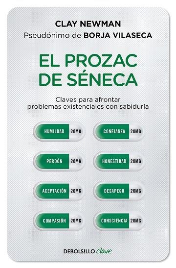 EL PROZAC DE SÉNECA. CLAVES PARA AFRONTAR PROBLEMAS EXISTENCIALES CON SABIDURIA | 9788466357432 | NEWMAN,CLAY (PSEUDÓNIMO DE BORJA VILASECA)