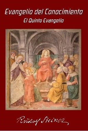 EVANGELIO DEL CONOCIMIENTO. EL QUINTO EVANGELIO SEGÚN LA CRÓNICA AKÁSHICA | 9788412208962 | STEINER,RUDOLF