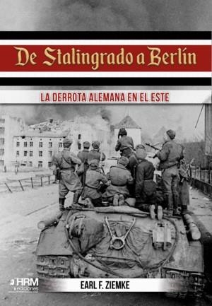 DE STALINGRADO A BERLIN | 9788417859329 | EARL F. ZIEMKE