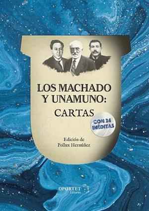 LOS MACHADO Y UNAMUNO: CARTAS | 9788412001686 | MACHADO, ANTONIO/ MACHADO, MANUEL/ UNAMUNO, MIGUEL 