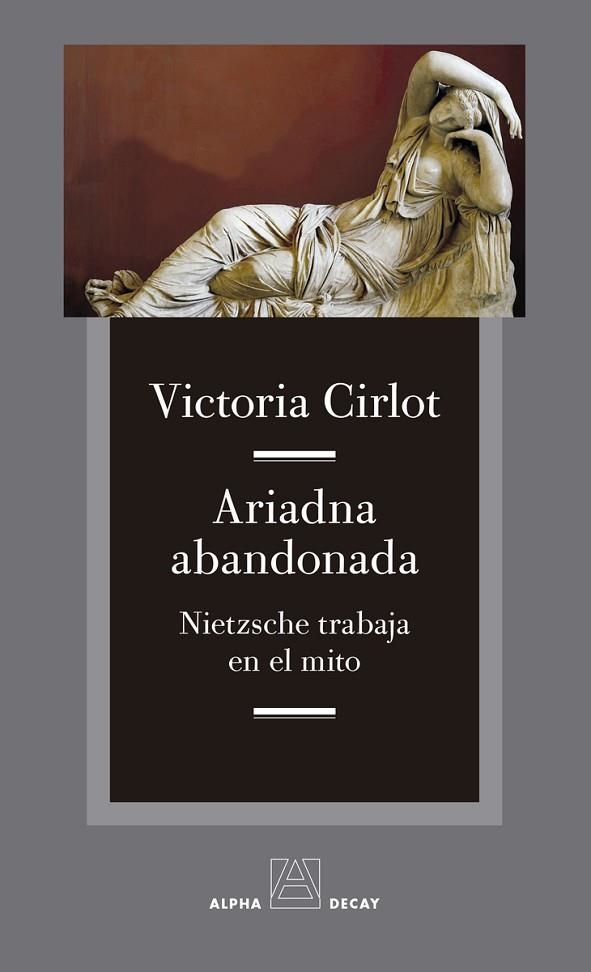 ARIADNA ABANDONADA. NIETZSCHE TRABAJA EN EL MITO | 9788412290127 | CIRLOT VICTORIA