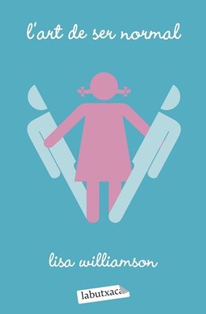 L'ART DE SER NORMAL | 9788418572289 | WILLIAMSON, LISA