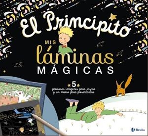 EL PRINCIPITO. MIS LÁMINAS MÁGICAS. 5 PRECIOSAS IMAGENES PARA RASCAR | 9788469663080 | DE SAINT-EXUPÉRY, ANTOINE