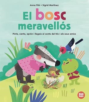 EL BOSC MERAVELLÓS. PINTA, CANTA, APRÈN I LLEGEIX EL CONTE DEL NIC I ELS SEUS AMICS! | 9788418288166 | FITÉ SALVANS , ANNA