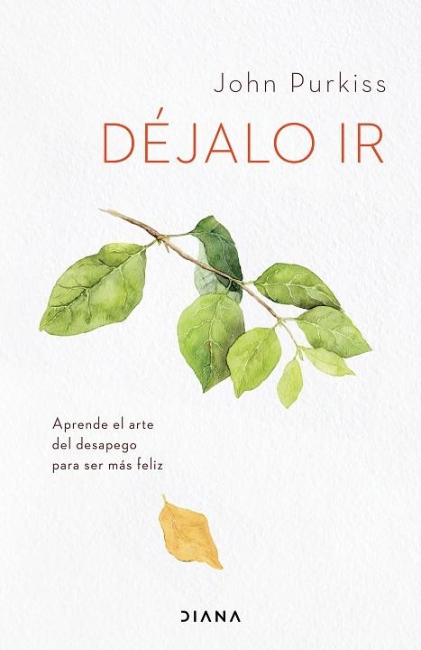 DÉJALO IR. APRENDE EL ARTE DEL DESAPEGO PARA SER MAS FELIZ | 9788418118555 | PURKISS, JOHN