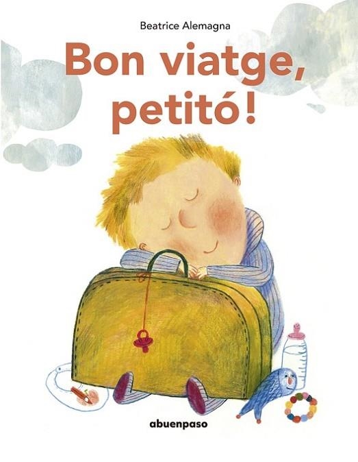 BON VIATGE, PETITÓ! | 9788417555535 | ALEMAGNA BEATRICE
