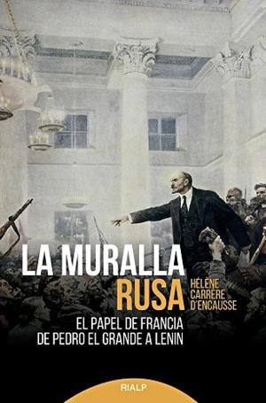 LA MURALLA RUSA. EL PAPEL DE FRANCIA DE PEDRO EL GRANDE A LENIN | 9788432153525 | CARRÈRE D'ENCAUSSE, HÉLÈNE