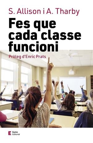 FES QUE CADA CLASSE FUNCIONI. SIS PRINCIPIS PER CONTRIBUIR A UN MILLOR ENSENYAMENT I APRENENTATGE | 9788497667364 | THARBY, ANDY/ALLISON, SHAUN