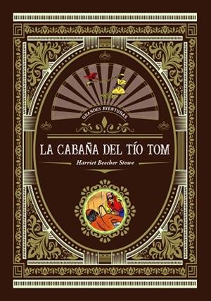 LA CABAÑA DEL TIO TOM | 9788416574957 | HARRIET BEECHER STOWE