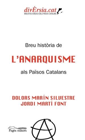 BREU HISTÒRIA DE L'ANARQUISME ALS PAÏSOS CATALANS | 9788413032511 | MARÍN SILVESTRE, DOLORS/MARTÍ FONT, JORDI