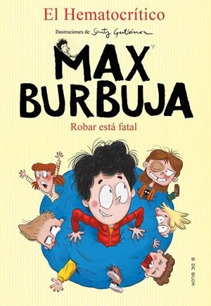 ROBAR ESTÁ FATAL . MAX BURBUJA 2 | 9788417921880 | EL HEMATOCRÍTICO