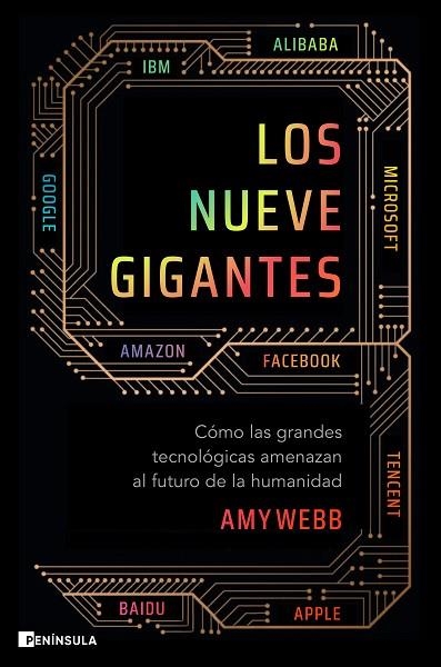 LOS NUEVE GIGANTES. CÓMO LAS GRANDES TECNOLÓGICAS AMENAZAN EL FUTURO DE LA HUMANIDAD | 9788499429953 | WEBB, AMY