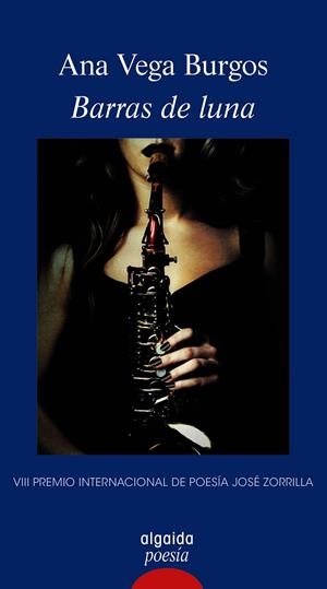 BARRAS DE LUNA (VIII PREMIO INTERNACIONAL DE POESIA JOSE ZORRILLA) | 9788491895060 | VEGA BURGOS, ANA