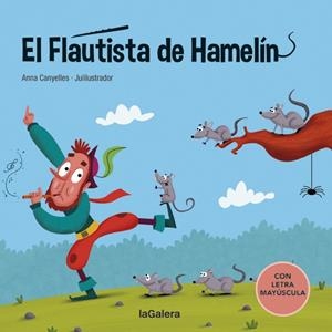 EL FLAUTISTA DE HAMELÍN. CON LETRA MAYUSCULA | 9788424669812 | CANYELLES, ANNA