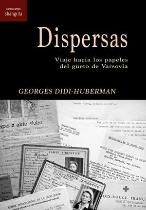 DISPERSAS. VIAJE HACIA LOS PAPELES DEL GUETO DE VARSOVIA | 9788412352320 | DIDI-HUBERMAN, GEORGES