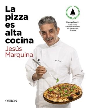 LA PIZZA ES ALTA COCINA | 9788441543874 | MARQUINA CEPEDA, JESÚS