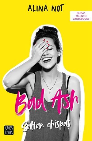 SALTAN CHISPAS. BAD ASH 1 | 9788408243274 | NOT, ALINA